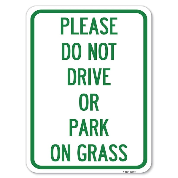 Please Do Not Drive or Park on Grass Heavy-Gauge Alum Rust Proof Parking, 18" x 24", A-1824-23293